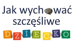 Jak wychować szczęśliwe dziecko